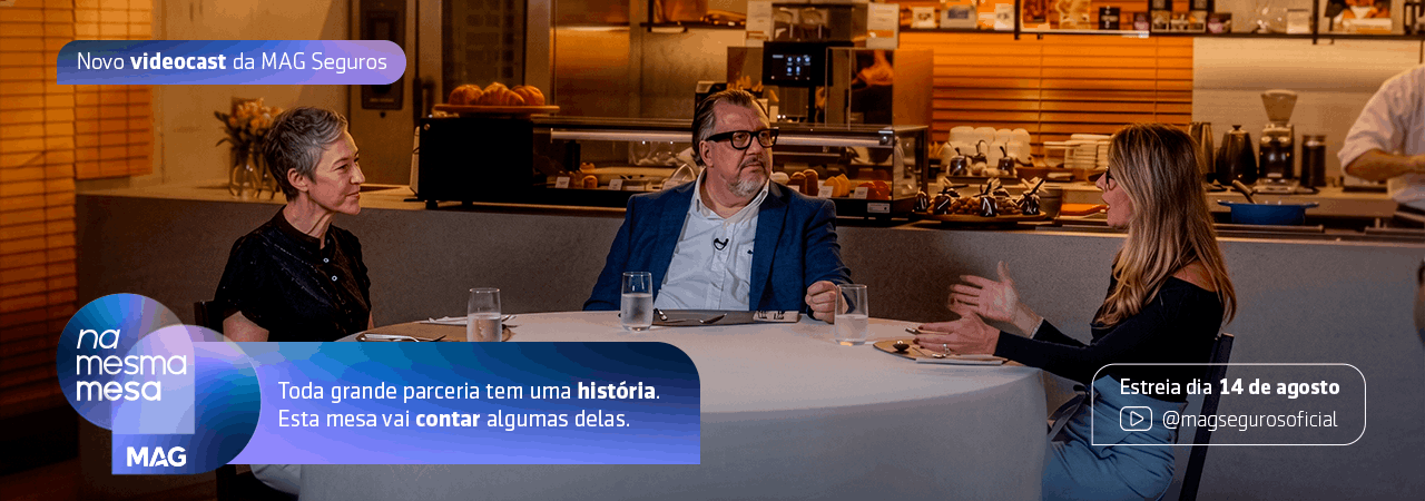 Na Mesma Mesa - Novo Videocast MAG Seguros